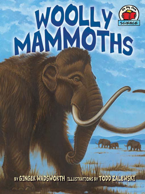 Title details for Woolly Mammoths by Ginger Wadsworth - Available